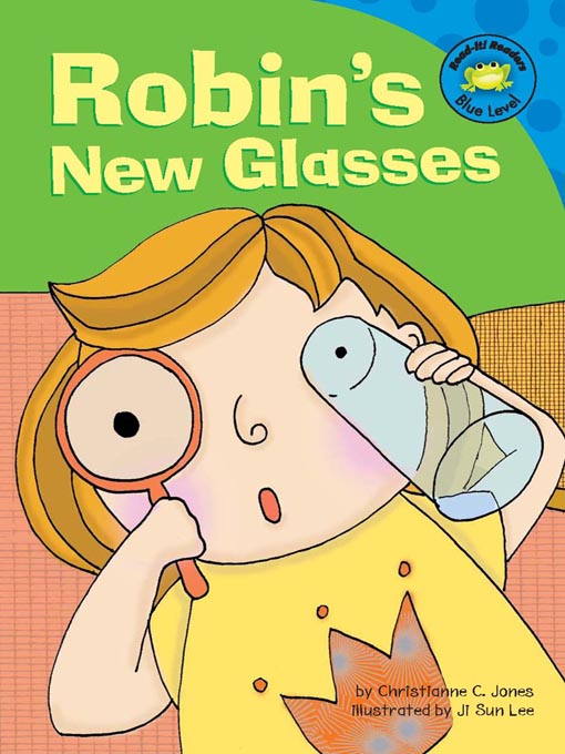 Title details for Robin's New Glasses by Christianne C. Jones - Available